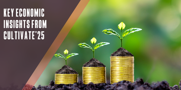Key economic insights from Cultivate’25