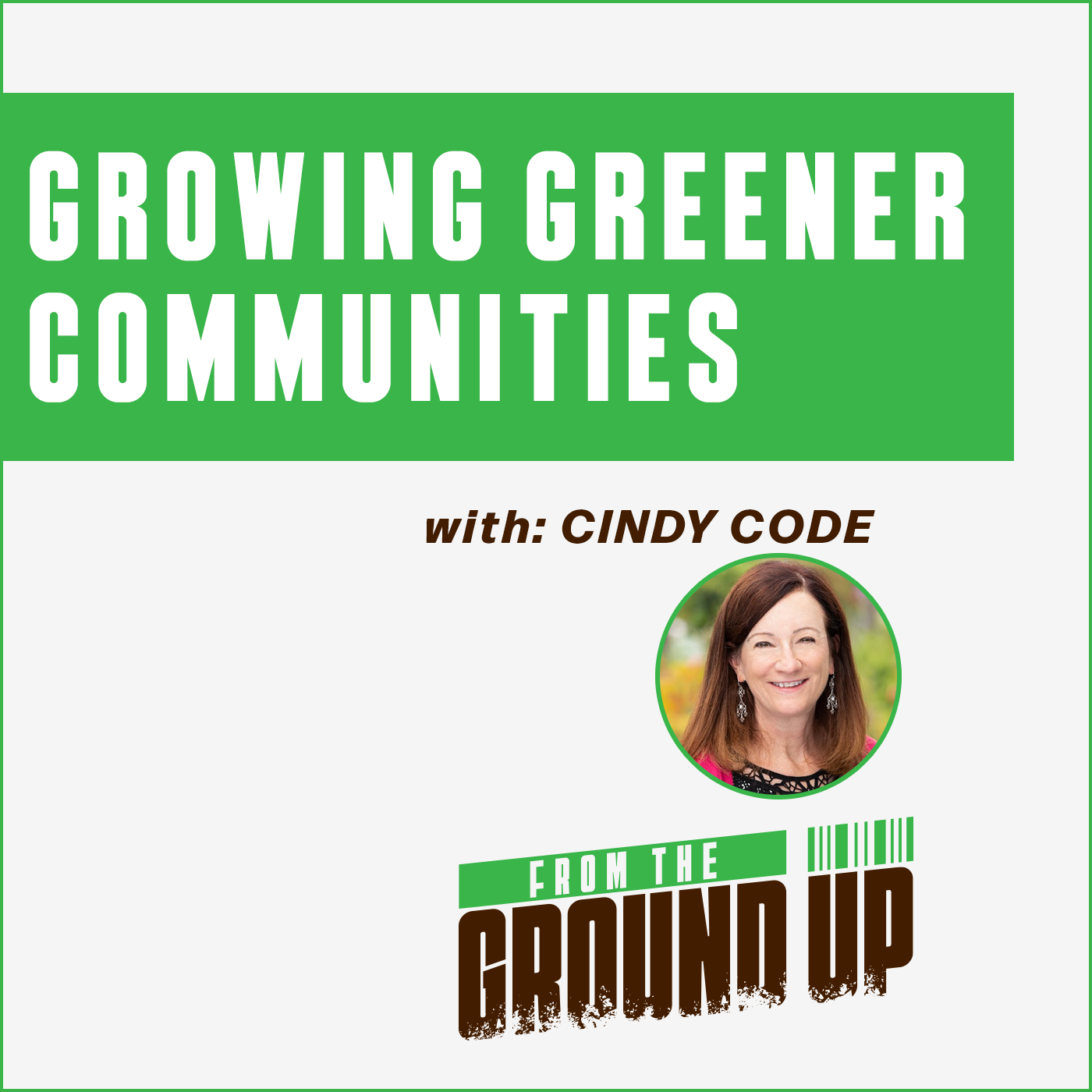 Cindy Code - Growing Greener Communities (FTGU)