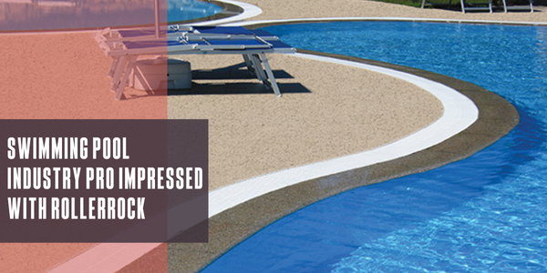 Swimming pool industry pro impressed with RollerRock
