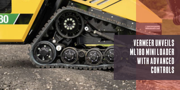 Vermeer unveils ML180 mini loader with advanced controls and unparalleled ride comfort