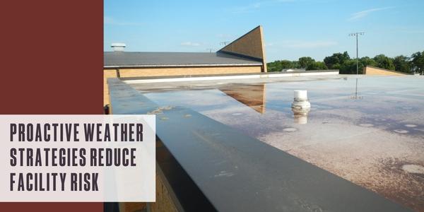 Proactive weather strategies reduce facility risk