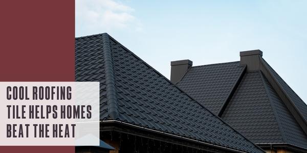Cool roofing tile helps homes beat the heat