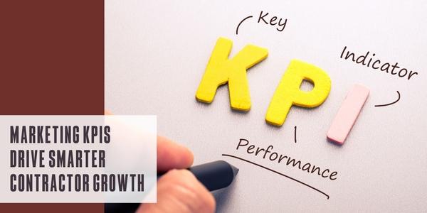 Marketing KPIs drive smarter contractor growth