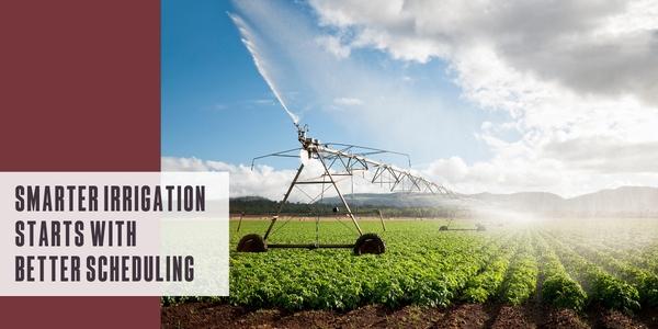 Smarter irrigation starts with better scheduling