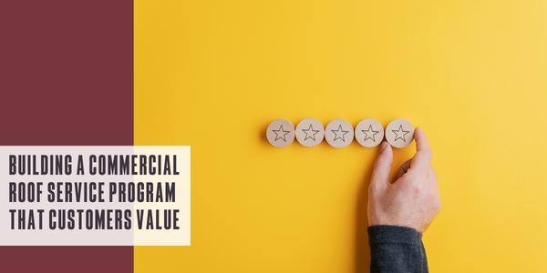 Building a commercial roof service program that customers value