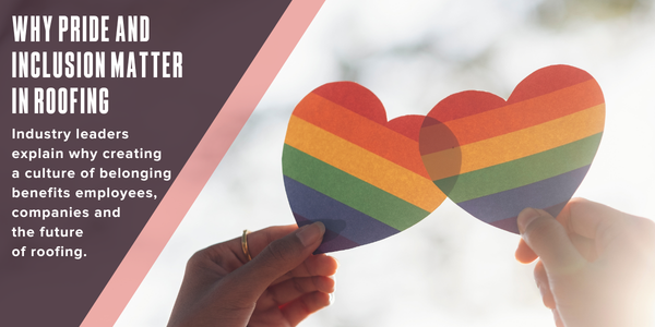 Why Pride and inclusion matter in roofing