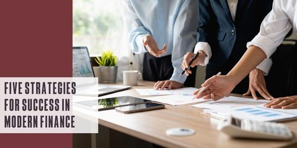 5 strategies for success in modern finance
