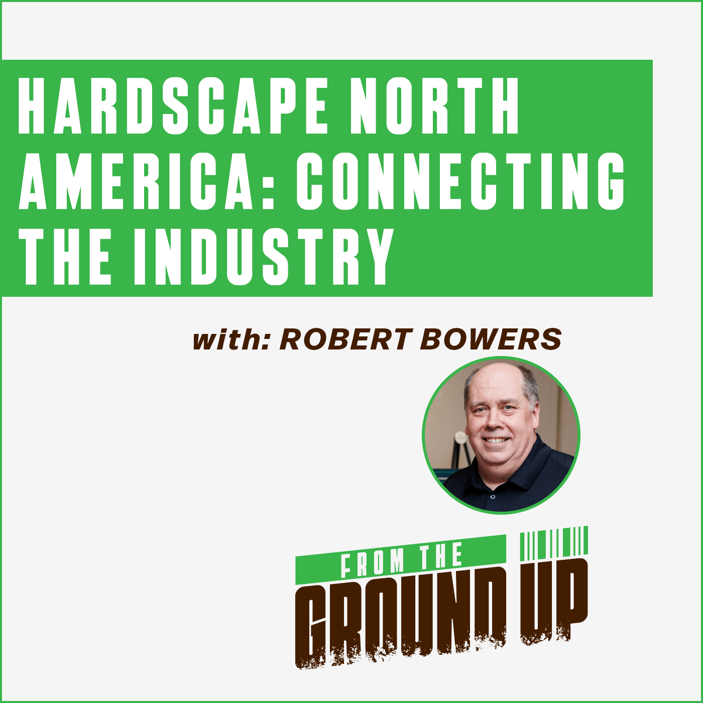 Robert Bower - Hardscape North America: Connecting the Industry