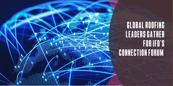 IFD - Global roofing leaders gather for IFD’s Connection Forum pr photo