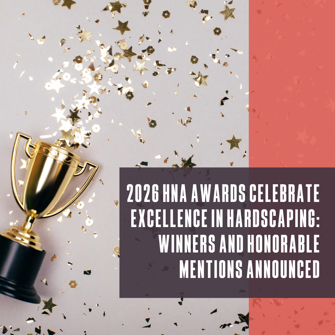 2026 HNA Awards celebrate excellence in hardscaping:  winners and honorable mentions announced