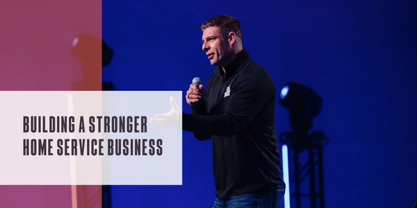Building a stronger home service business