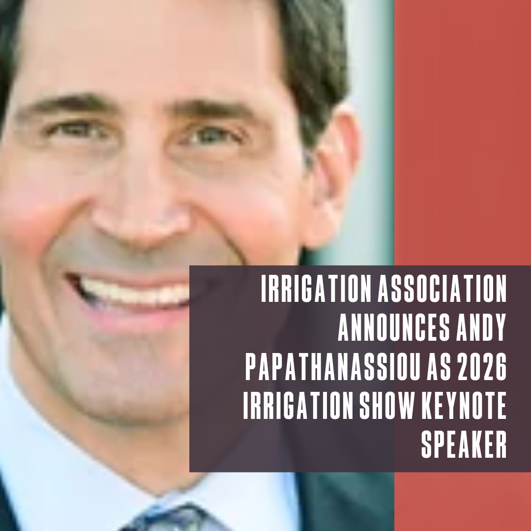 Irrigation Association announces Andy Papathanassiou as 2026 Irrigation Show keynote speaker