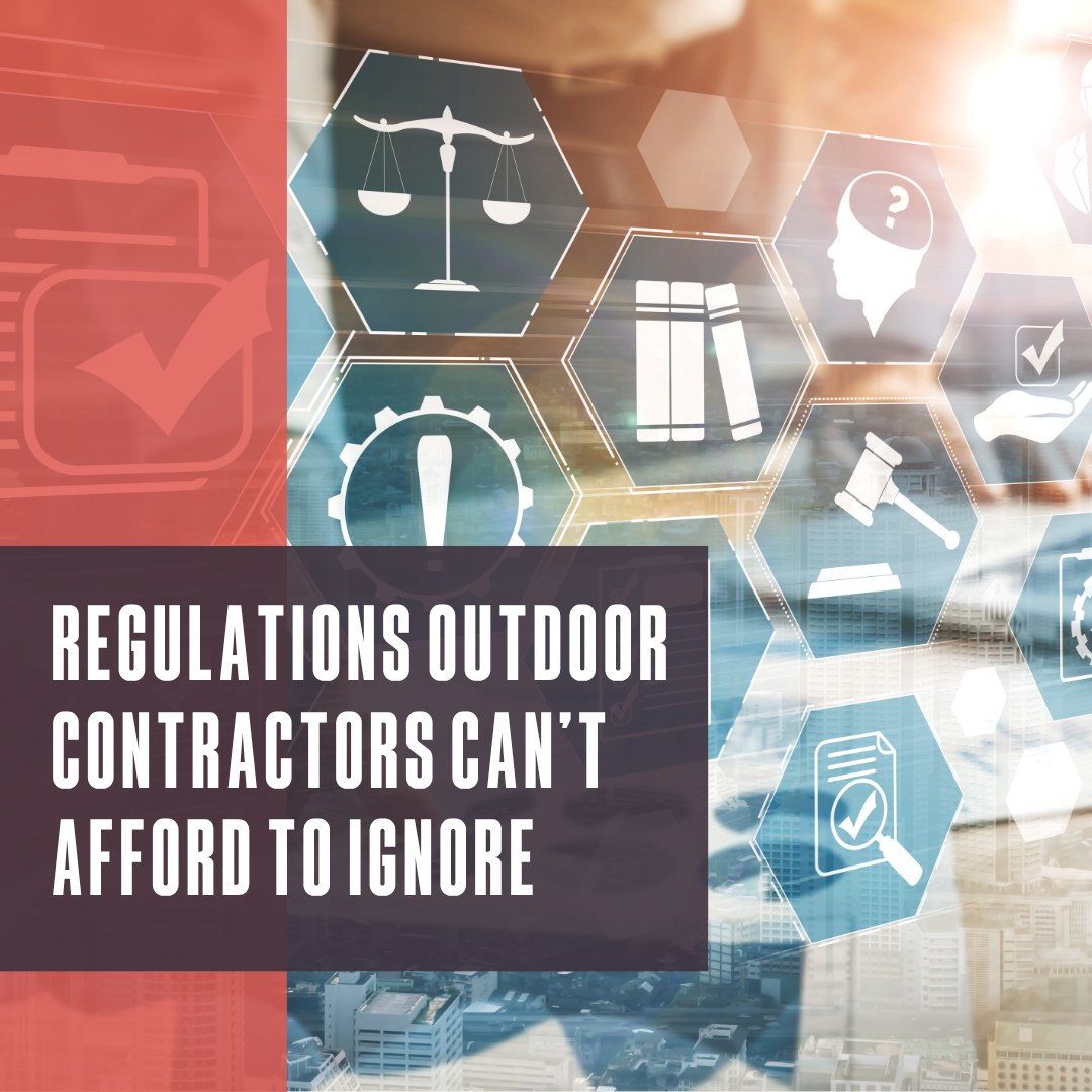 Cotney - Regulations outdoor contractors can’t afford to ignore